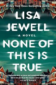 Book cover for "None of this is True" by Lisa Jewell