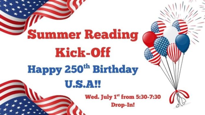 Summer Reading Kickoff Happy 250th Birthday, U.S.A.